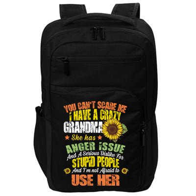 You Can't Scare Me I Have A Grandma With Anger Issues Impact Tech Backpack