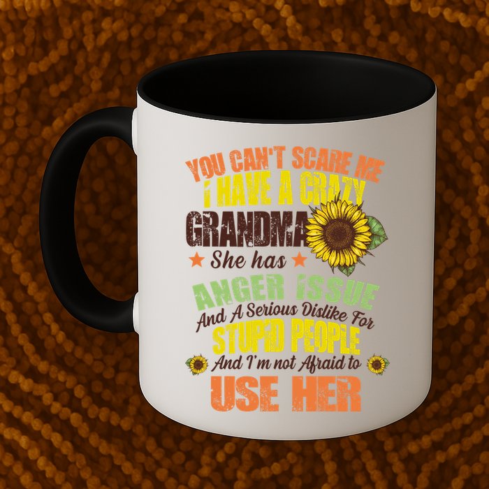 You Can't Scare Me I Have A Grandma With Anger Issues Mug