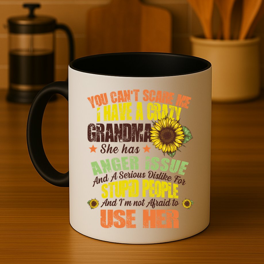 You Can't Scare Me I Have A Grandma With Anger Issues Mug