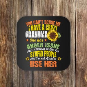 You Can't Scare Me I Have A Grandma With Anger Issues Coaster