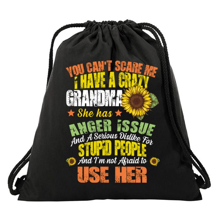 You Can't Scare Me I Have A Grandma With Anger Issues Drawstring Bag