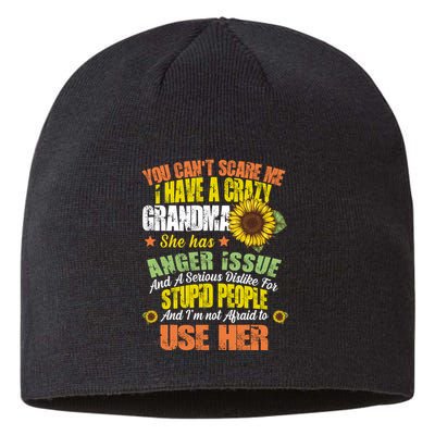 You Can't Scare Me I Have A Grandma With Anger Issues Sustainable Beanie
