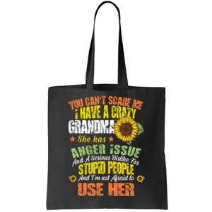 You Can't Scare Me I Have A Grandma With Anger Issues Tote Bag