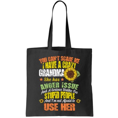 You Can't Scare Me I Have A Grandma With Anger Issues Bag