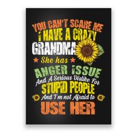 You Can't Scare Me I Have A Grandma With Anger Issues Poster