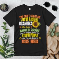 You Can't Scare Me I Have A Grandma With Anger Issues Premium T-Shirt