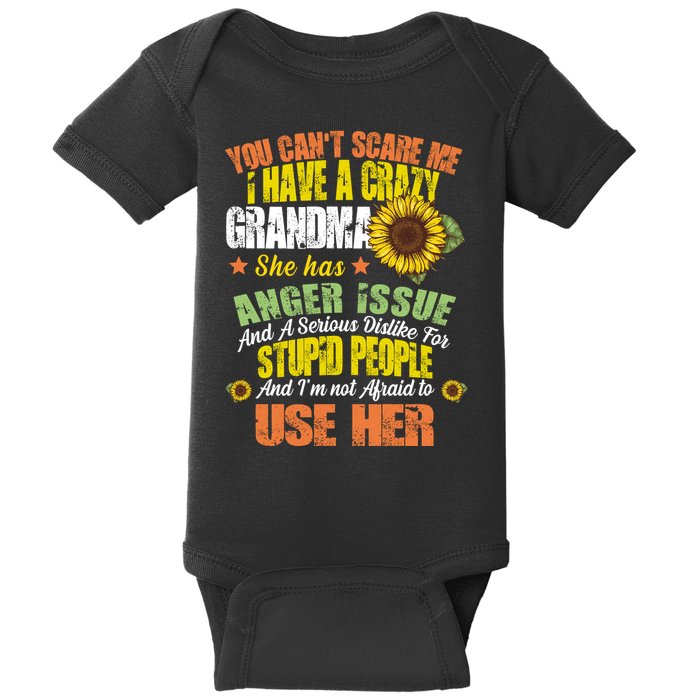 You Can't Scare Me I Have A Grandma With Anger Issues Baby Bodysuit