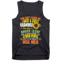 You Can't Scare Me I Have A Grandma With Anger Issues Tank Top