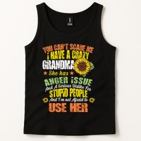 You Can't Scare Me I Have A Grandma With Anger Issues Tank Top