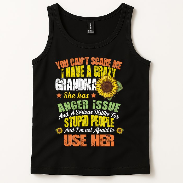 You Can't Scare Me I Have A Grandma With Anger Issues Tank Top