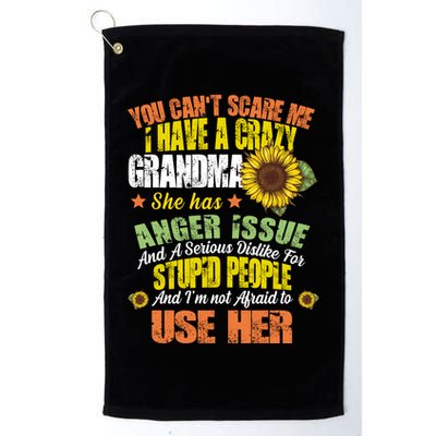 You Can't Scare Me I Have A Grandma With Anger Issues Golf Towel