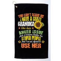 You Can't Scare Me I Have A Grandma With Anger Issues Golf Towel
