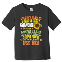 You Can't Scare Me I Have A Grandma With Anger Issues Toddler T-Shirt