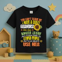 You Can't Scare Me I Have A Grandma With Anger Issues Toddler T-Shirt