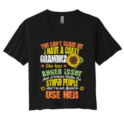 You Can't Scare Me I Have A Grandma With Anger Issues Crop Top