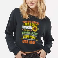 You Can't Scare Me I Have A Grandma With Anger Issues Cropped Pullover Crew