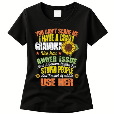 You Can't Scare Me I Have A Grandma With Anger Issues Womens T-Shirt