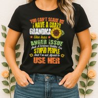 You Can't Scare Me I Have A Grandma With Anger Issues Womens T-Shirt