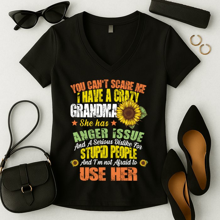 You Can't Scare Me I Have A Grandma With Anger Issues Women's V-Neck T-Shirt