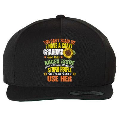 You Can't Scare Me I Have A Grandma With Anger Issues Wool Snapback Cap