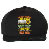 You Can't Scare Me I Have A Grandma With Anger Issues Wool Snapback Cap