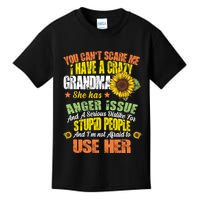 You Can't Scare Me I Have A Grandma With Anger Issues Kids T-Shirt