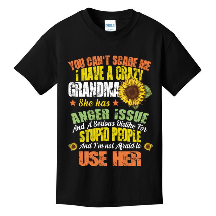 You Can't Scare Me I Have A Grandma With Anger Issues Kids T-Shirt