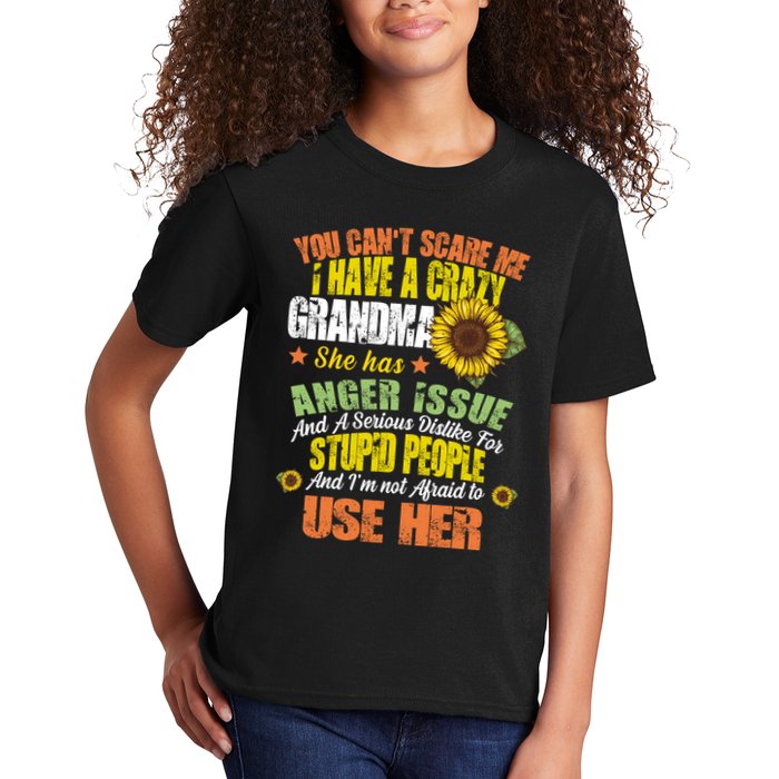 You Can't Scare Me I Have A Grandma With Anger Issues Kids T-Shirt