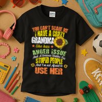 You Can't Scare Me I Have A Grandma With Anger Issues Kids T-Shirt