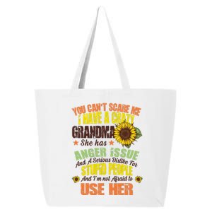 You Can't Scare Me I Have A Grandma With Anger Issues 25L Jumbo Tote