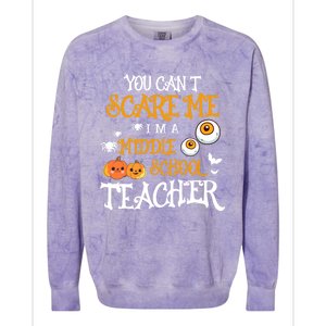 You CanT Scare Me IM A Middle School Teacher Halloween Gift Colorblast Crewneck Sweatshirt