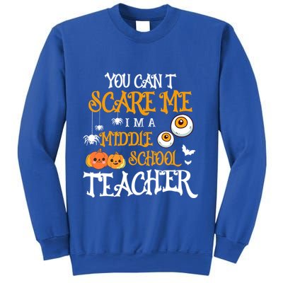 You CanT Scare Me IM A Middle School Teacher Halloween Gift Sweatshirt