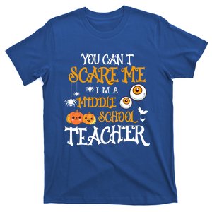 You CanT Scare Me IM A Middle School Teacher Halloween Gift T-Shirt