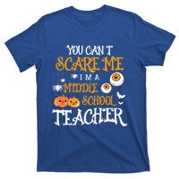 You CanT Scare Me IM A Middle School Teacher Halloween Gift T-Shirt