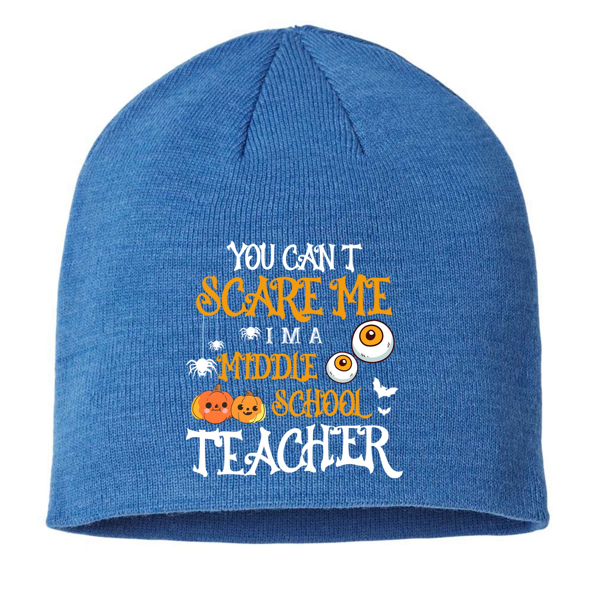 You CanT Scare Me IM A Middle School Teacher Halloween Gift Sustainable Beanie