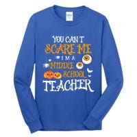 You CanT Scare Me IM A Middle School Teacher Halloween Gift Tall Long Sleeve T-Shirt