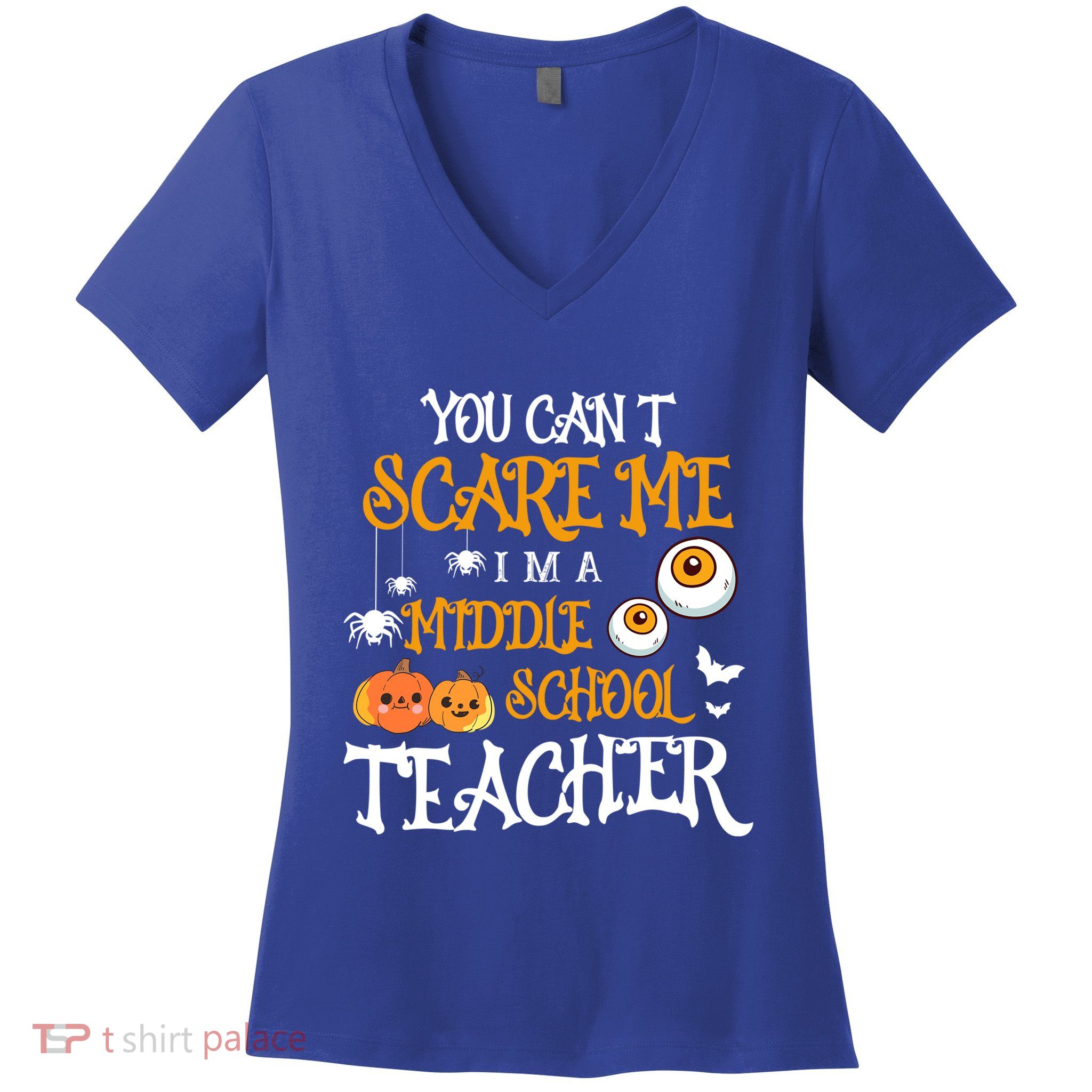 You CanT Scare Me IM A Middle School Teacher Halloween Gift Women's V-Neck T-Shirt