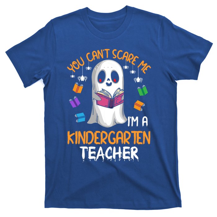 You Cant Scare Me Im A Kindergarten Teacher Ghost Halloween Gift T-Shirt