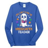 You Cant Scare Me Im A Kindergarten Teacher Ghost Halloween Gift Tall Long Sleeve T-Shirt