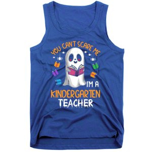 You Cant Scare Me Im A Kindergarten Teacher Ghost Halloween Gift Tank Top