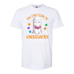 You Cant Scare Me Im A Kindergarten Teacher Ghost Halloween Gift Softstyle CVC T-Shirt