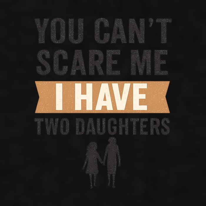 You Can't Scare Me, I Have Two Daughters Ladies PosiCharge Tri-Blend Wicking Tank