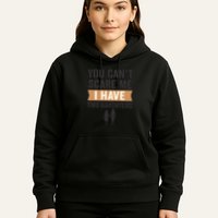 You Can't Scare Me, I Have Two Daughters Hoodie