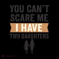 You Can't Scare Me, I Have Two Daughters Poster
