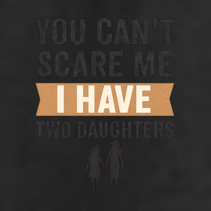 You Can't Scare Me, I Have Two Daughters 25L Jumbo Tote