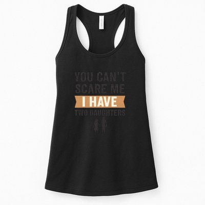 You Can't Scare Me, I Have Two Daughters Womens Tank Top