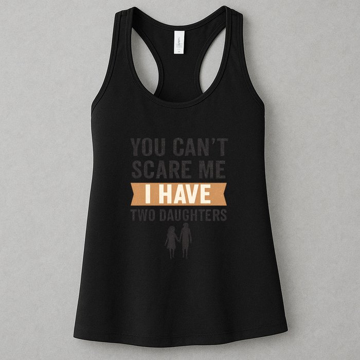 You Can't Scare Me, I Have Two Daughters Womens Tank Top