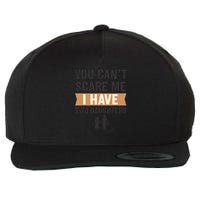 You Can't Scare Me, I Have Two Daughters Wool Snapback Cap