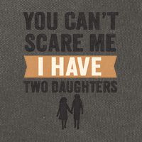 You Can't Scare Me, I Have Two Daughters Cotton Canvas Backpack