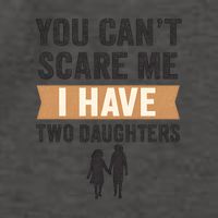 You Can't Scare Me, I Have Two Daughters Vector Backpack